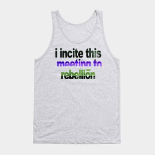 I Incite This Meeting To Rebellion Tank Top